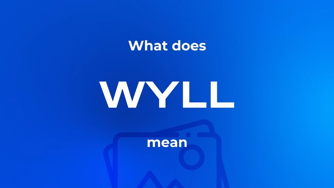 Understanding the Wyll Meaning A Deep Dive